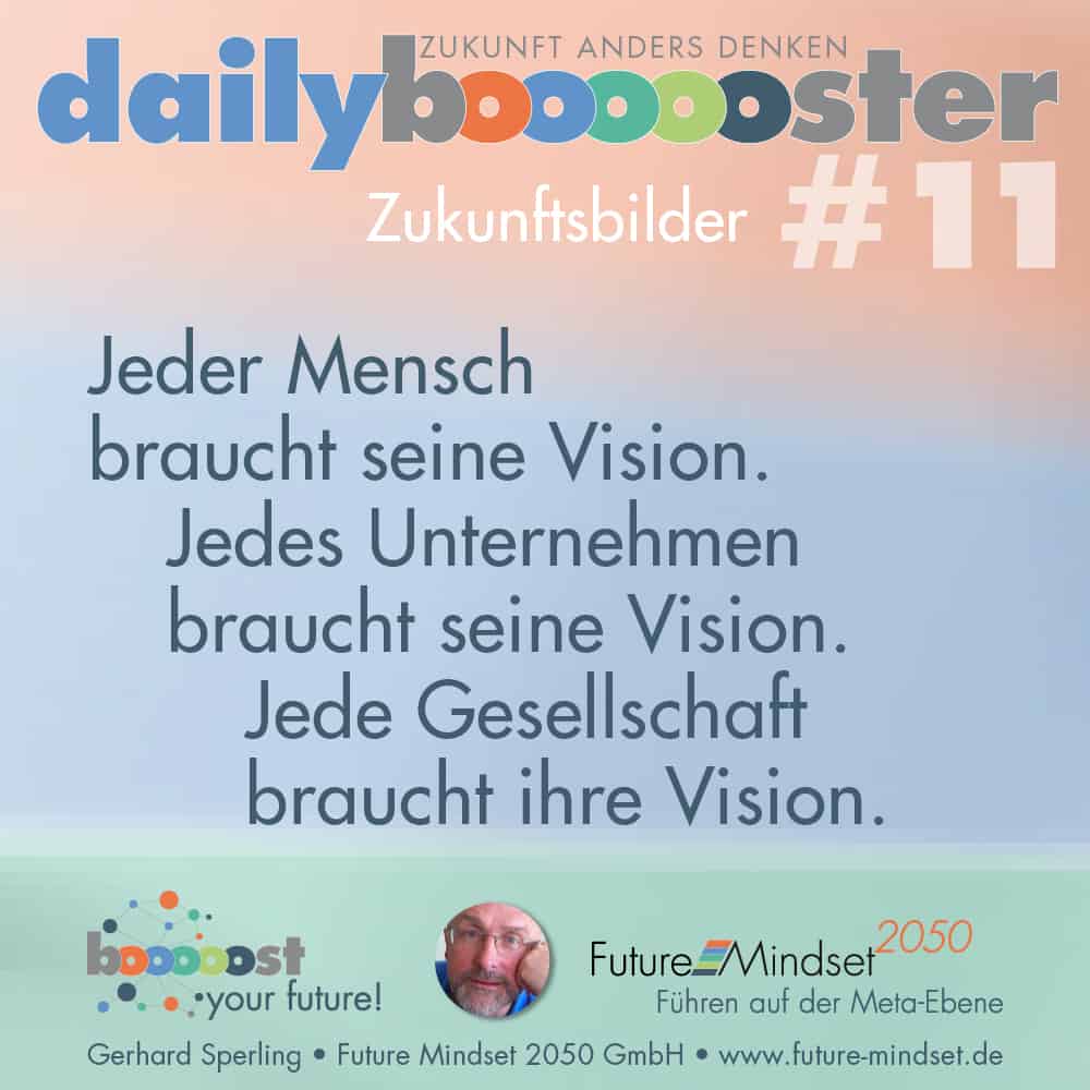 Visionslosigkeit gefährdet die Zukunft Jeder Mensch braucht seine Vision
